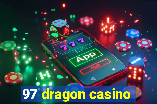 97 dragon casino